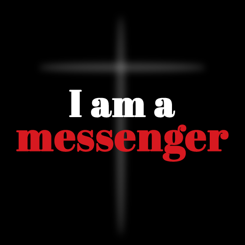 I am a messenger